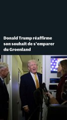 Donald Trump a à nouveau affirmé vouloir s'emparer du territoire du Groenland