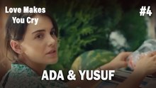 Ada & Yusuf #4 - Love Makes You Cry