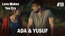 Ada & Yusuf #10 - Love Makes You Cry