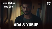 Ada & Yusuf #2 - Love Makes You Cry