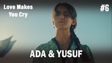 Ada & Yusuf #6 - Love Makes You Cry