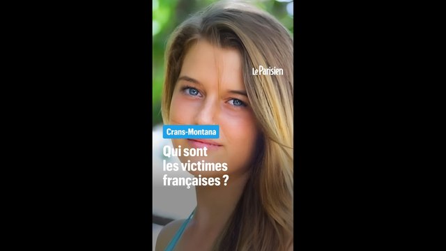 Incendie de Crans-Montana : qui sont les victimes françaises ?