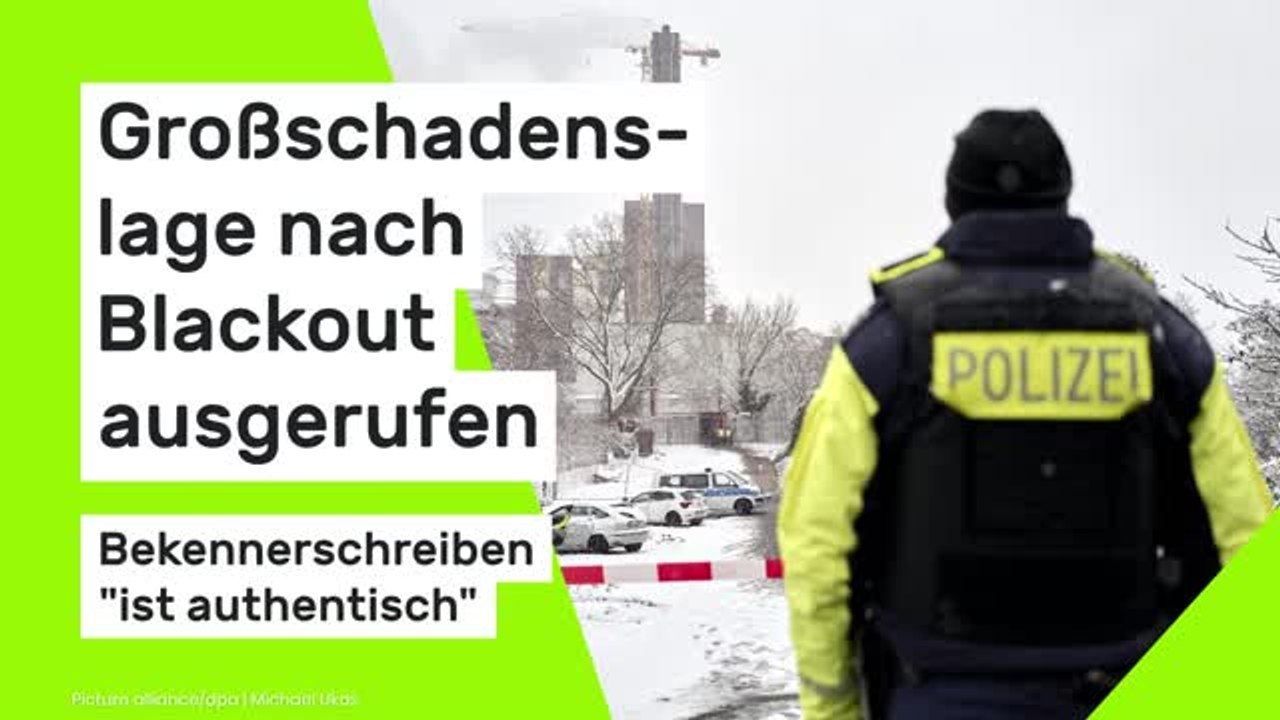Stromausfall in Berlin: Großschadenslage nach Blackout ausgerufen - Brandstifter-Bekennerschreiben 'ist authentisch'