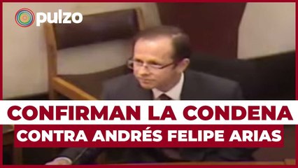 Confirman la condena contra Andrés Felipe Arias por caso de Agro Ingreso Seguro | Pulzo