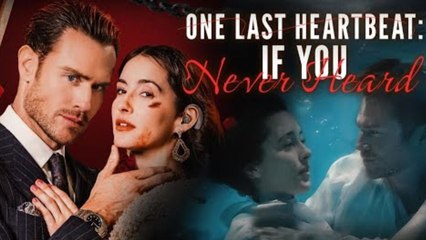 One Last Heartbeat - If You Never Heard 🍿 Englishsub 🍿 🍿 🍿