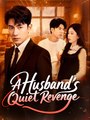 A Husband’s Quiet Revenge - Drama FULL MOVIES ENGLISH SUB