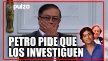Gustavo Petro, duro con su hijo y su hermano; le pidió al fiscal Barbosa investigarlos | Pulzo