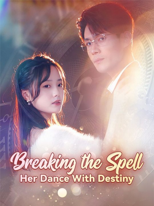 Breaking the Spell: Her Dance With Destiny