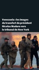 Venezuela : les images du transfert de Nicolas Maduro vers le tribunal de New York