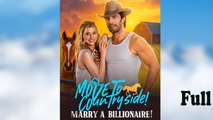 Move to Countryside, Marry a Billionaire