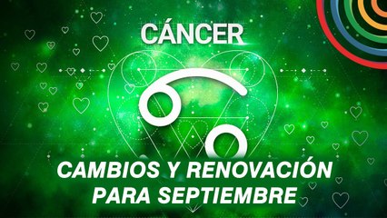 CÁNCER: Un mes muy interesante para ustedes | CAMBIOS Y RENOVACIÓN PARA USTEDES