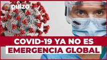 COVID-19 ya no es emergencia sanitaria mundial, informó la OMS este 5 de mayo | Pulzo