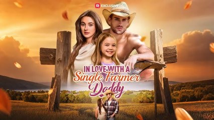 [Hot 2025] In Love with a Single Farmer Daddy EngSub #ReelShort