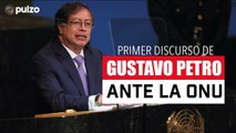 Primer discurso de Gustavo Petro ante la ONU | Esto fue lo que dijo el presidente en directo