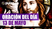 Oración de la mañana para iniciar el día, el 13 de mayo: humildad y perdón | Pulzo