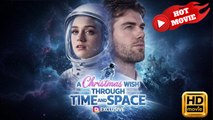A Christmas Wish Through Time and Space | Full Movie HD - Drama ShortFilms Hot