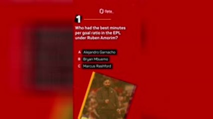 How well do you know Amorim’s Man United tenure?