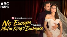 No Escape From The Mafia King's Embrace FULLMOVIE 2026 #englishsub