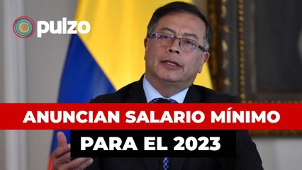 Gustavo Petro anuncia cuál será el salario mínimo en 2023 | Pulzo