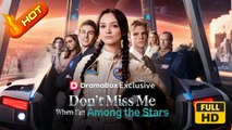 Dont Miss Me When Im Among the Stars | Full Movie HD - SweetRomance Love Drama ShortFilms Hot Romantic