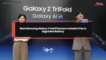 New Samsung Galaxy Z Fold 8 Rumors Include S Pen & Upgraded Battery