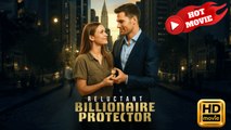 Reluctant Billionaire Protector | Full Movie HD - Drama ShortFilms Hot