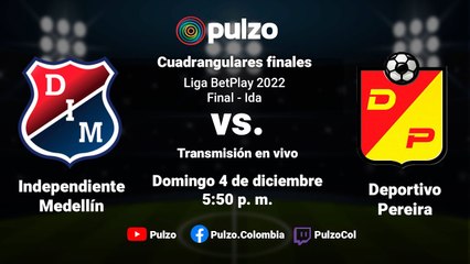 Gran final del fútbol colombiano, partido de ida: Independiente Medellín vs. Deportivo Pereira