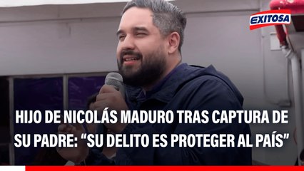 Hijo de Nicolás Maduro tras captura de sus padres: "Su verdadero delito es ser revolucionarios venezolanos que protegen al país"