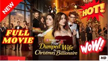 From Dumped Wife to Christmas Billionaire dailymotion