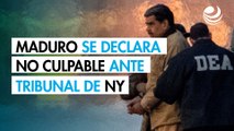 Maduro se declara no culpable ante tribunal de Nueva York; 
