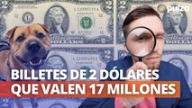 Cómo reconocer billete de 2 dólares de más de 17 millones de pesos y otras noticias positivas