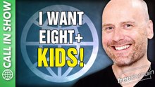 I WANT EIGHT+ KIDS! CALL IN SHOW