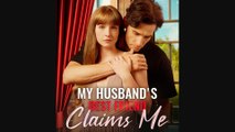 My Husband's Best Friend Claims MeFull New Drama 2026 Full Engsub