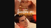 Swallow Me Whole (2025) - Full New Drama 2026 Full Engsub