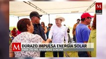 Durazo impulsa energía solar para 250 mil hogares en Sonora