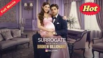 Surrogate For The Broken Billionaire_Hot 2026 - Full Movie