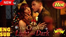 [Hot 2026] 🍀 The Crash of Light and Dark New Drama 2026 Full Engsub 🔥