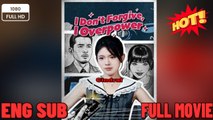 I Dont Forgive, I Overpower New Movie 2026 Full EngSub