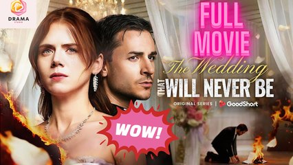 New The Wedding That Will Never Be Drama Hub - Full Movie