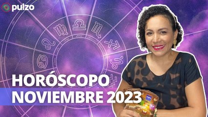 Horóscopo para noviembre de 2023: salud, dinero y amor para cada signo zodiacal | Pulzo