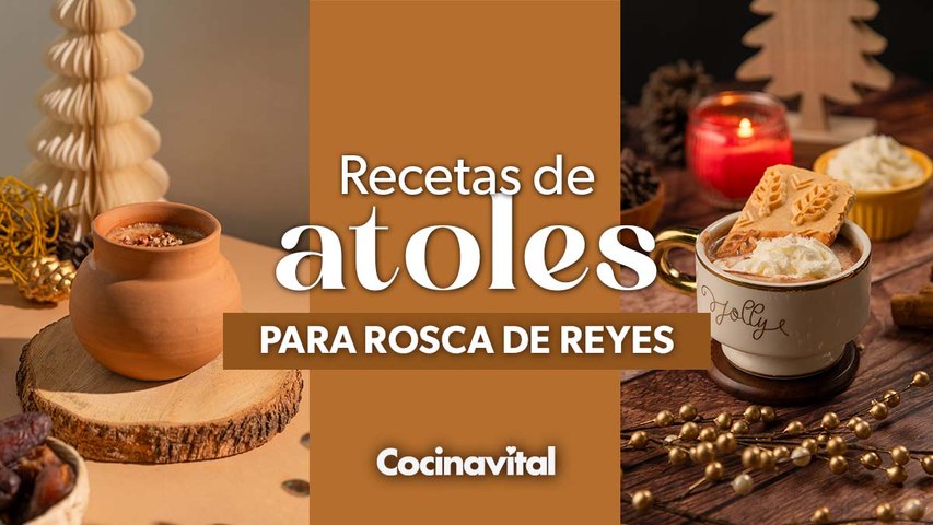 5 deliciosas recetas de atoles para Rosca de Reyes