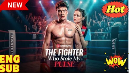 The Fighter Who Stole My Pulse - Full