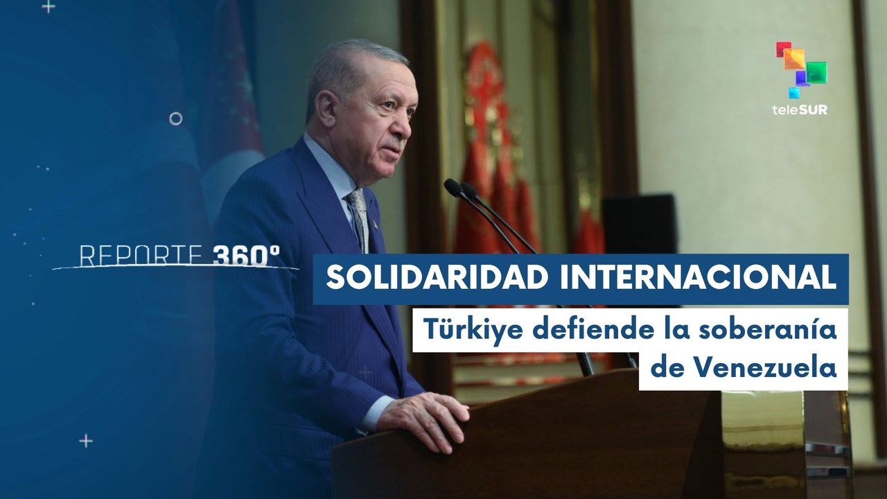 Türkiye rechaza agresión de EE.UU. a Venezuela y defiende su soberanía