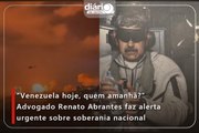 “Venezuela hoje, quem amanhã?” Advogado Renato Abrantes faz alerta urgente sobre soberania nacional
