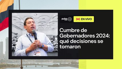 Cumbre de Gobernadores 2024: qué decisiones se tomaron | Pulzo