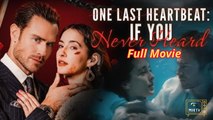 One Last Heartbeat If You Never Heard #Fullmovie