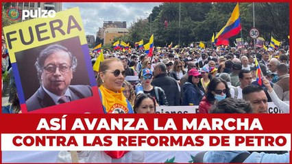 Así avanza marcha de protesta contra las reformas del gobierno de Gustavo Petro, en Bogotá  | Pulzo