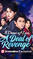 A Draw of Lies, A Deal of Revenge - Chinese Drama - English Sub