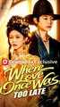 Where Love Once Was, Too Late - Chinese Drama - English Sub
