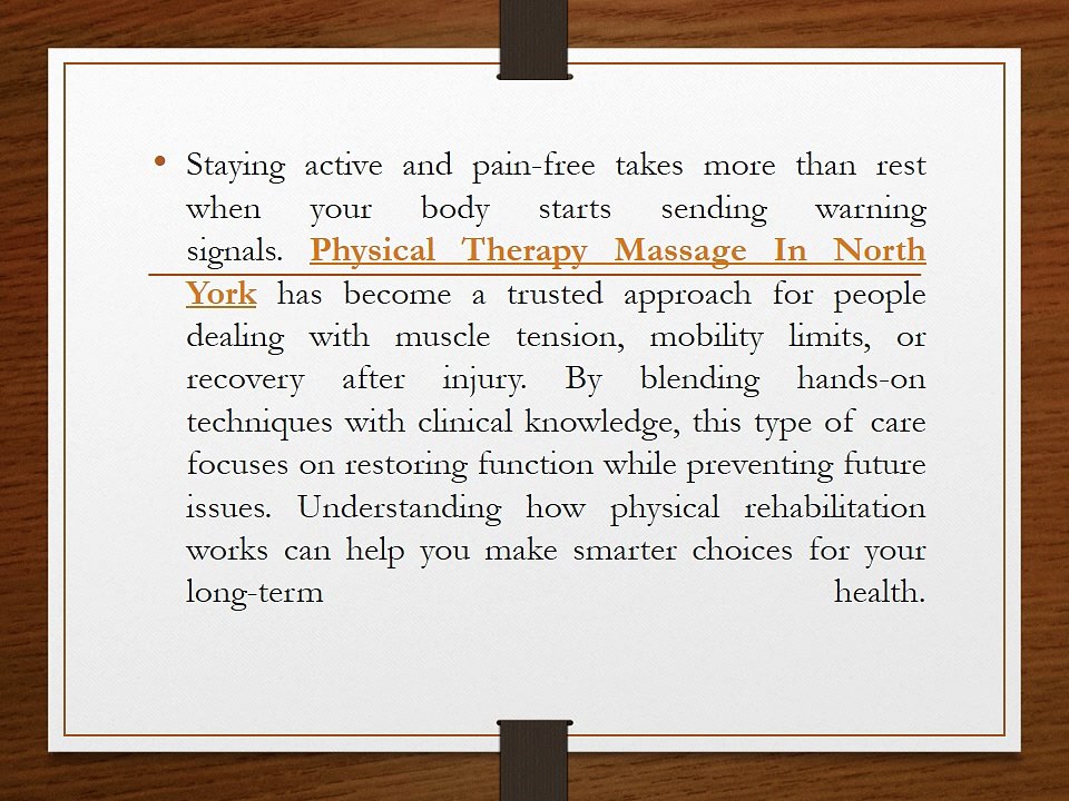 How Physical Therapy Massage In North York Supports Long-Term Movement Health